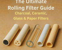 The Ultimate Rolling Filter Guide: Charcoal, Ceramic, Glass & Paper Filters