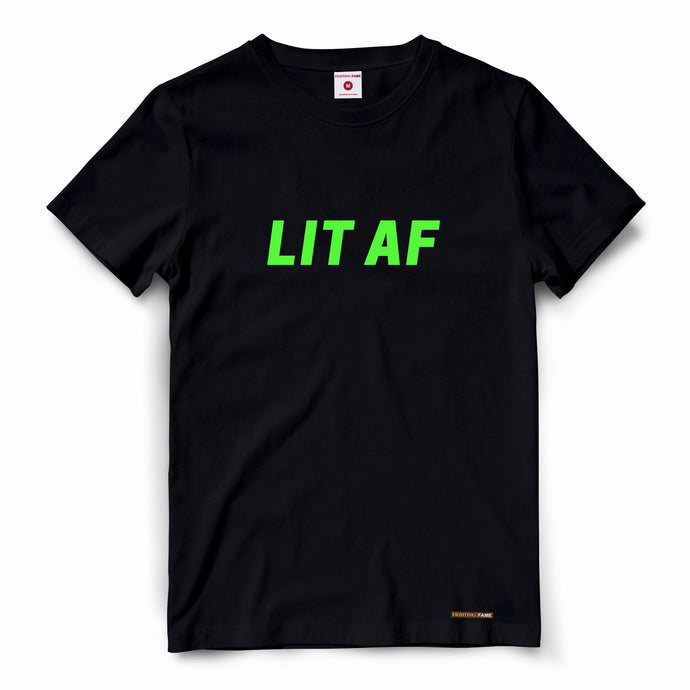 Lit AF (Black) T Shirt Fighting Fame 