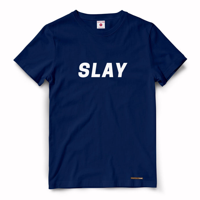 Slay (Navy Blue) T Shirt Fighting Fame 